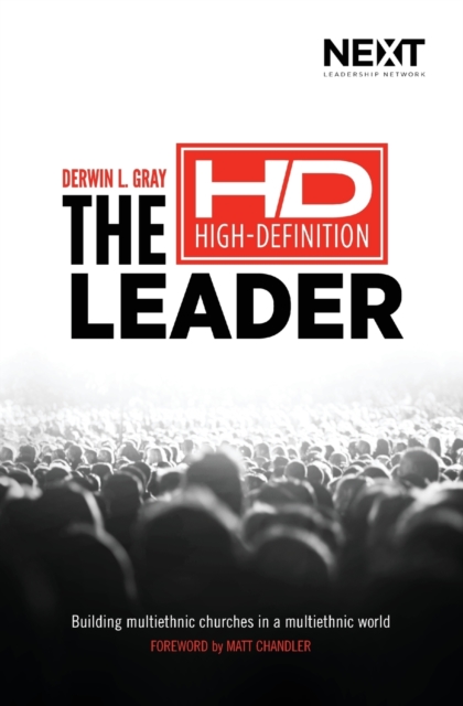 The High Definition Leader : Building Multiethnic Churches in a Multiethnic World, Paperback / softback Book
