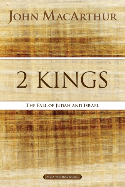 2 Kings : The Fall of Judah and Israel, Paperback / softback Book