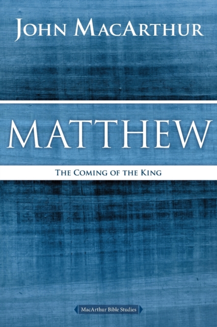 Matthew : The Coming of the King, Paperback / softback Book