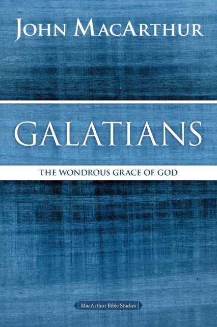 Galatians : The Wondrous Grace of God, Paperback / softback Book