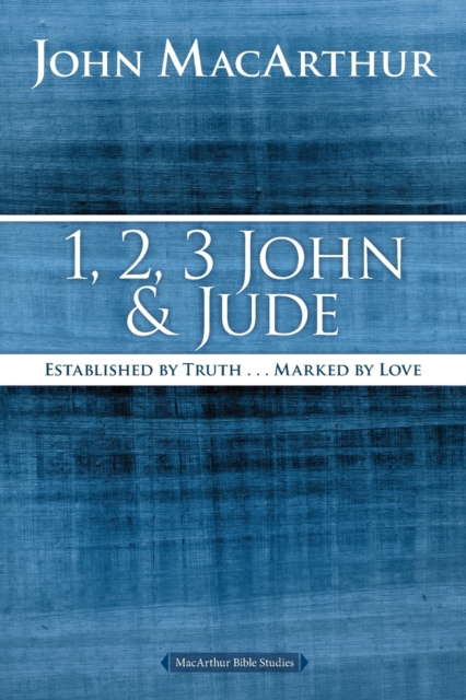 1, 2, 3 John and Jude : Established in Truth ... Marked by Love, Paperback / softback Book