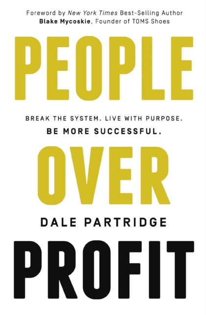 People Over Profit : Break the System, Live with Purpose, Be More Successful, Paperback / softback Book