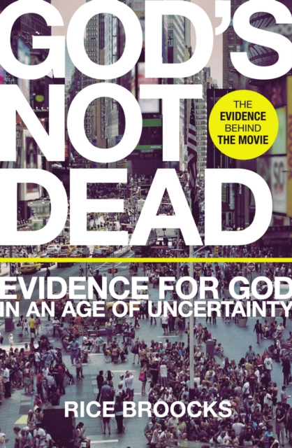 God's Not Dead : Evidence for God in an Age of Uncertainty, Paperback / softback Book