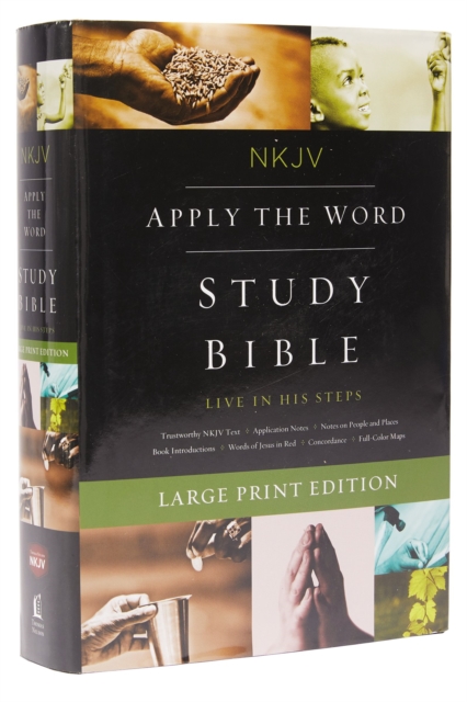 NKJV, Apply the Word Study Bible, Hardcover : Live in His Steps, Hardback Book