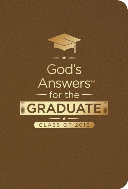 God's Answers for the Graduate : Class of 2016 [Brown], Leather / fine binding Book