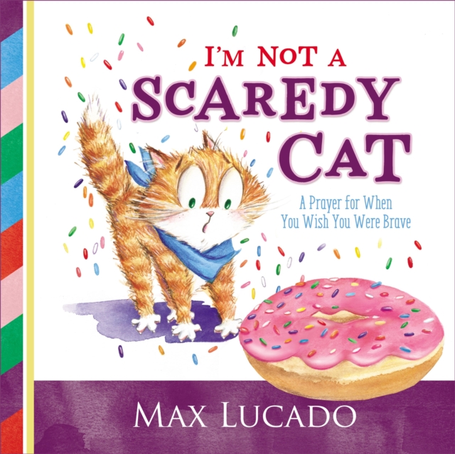 I'm Not a Scaredy Cat : A Prayer for When You Wish You Were Brave, Hardback Book