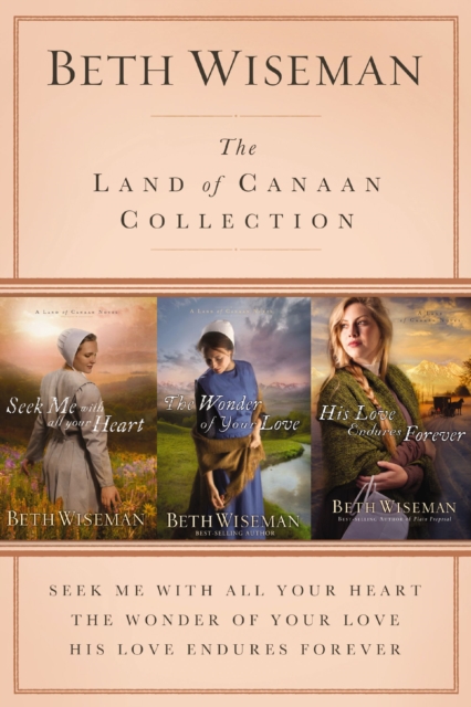 The Land of Canaan Collection : Seek Me with All Your Heart, The Wonder of Your Love, His Love Endures Forever, EPUB eBook