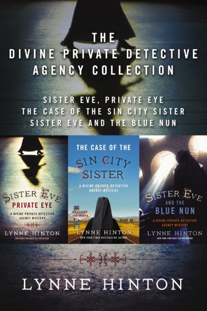 The Divine Private Detective Agency Collection : Sister Eve, Private Eye, The Case of the Sin City Sister, Sister Eve and the Blue Nun, EPUB eBook
