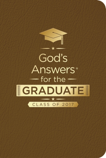 God's Answers for the Graduate: Class of 2017 - Brown : New King James Version, Leather / fine binding Book