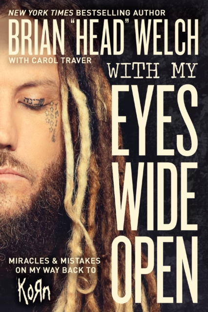 With My Eyes Wide Open : Miracles and Mistakes on My Way Back to KoRn, Paperback / softback Book