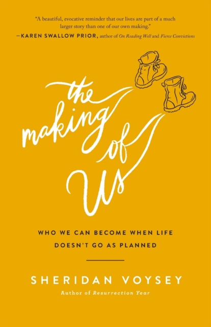 The Making of Us : Who We Can Become When Life Doesn't Go As Planned, Paperback / softback Book