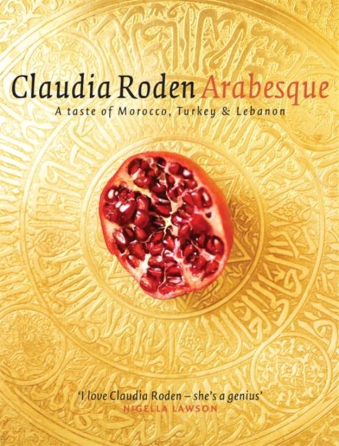 Arabesque : Sumptuous Food from Morocco, Turkey and Lebanon, Hardback Book
