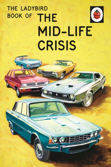 The Ladybird Book of the Mid-Life Crisis, Hardback Book