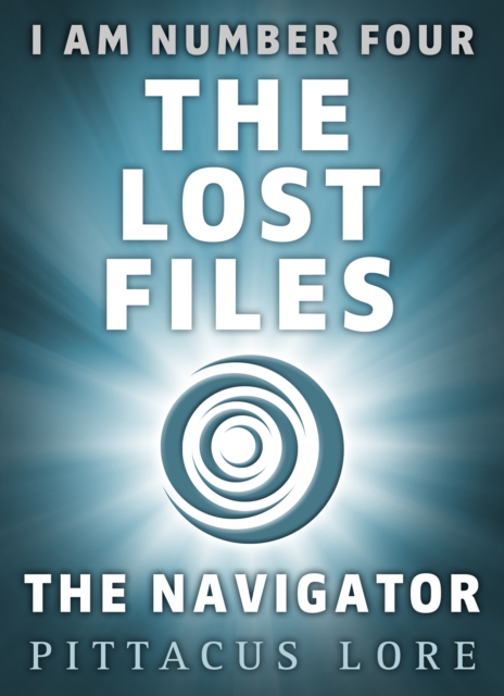I Am Number Four: The Lost Files: The Navigator, EPUB eBook