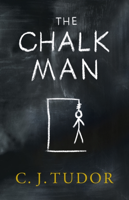 The Chalk Man : The Sunday Times bestseller. The most chilling book you'll read this year, Hardback Book