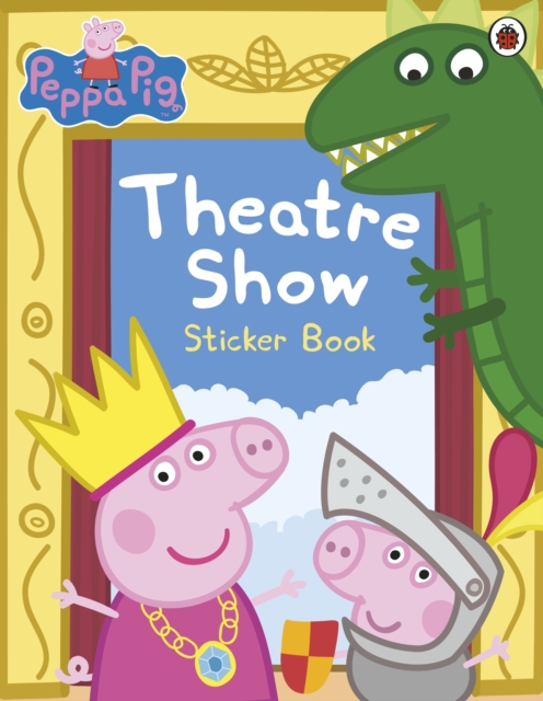 Peppa Pig: Theatre Show Sticker Book, Paperback / softback Book