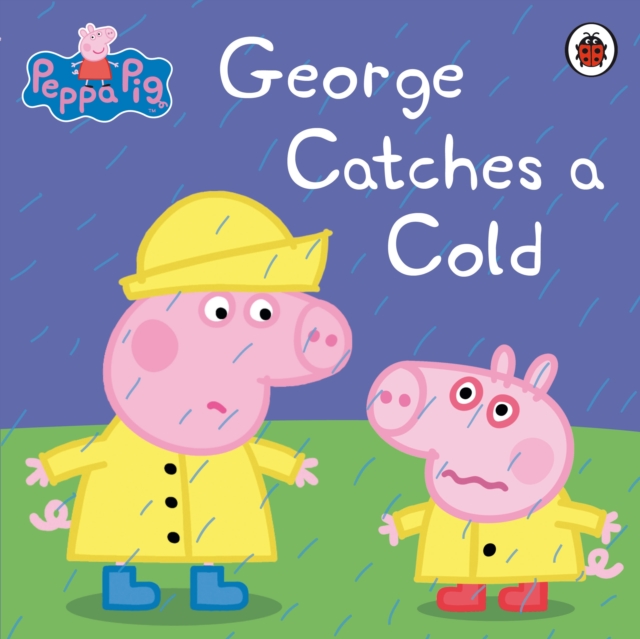 Peppa Pig: George Catches a Cold, EPUB eBook