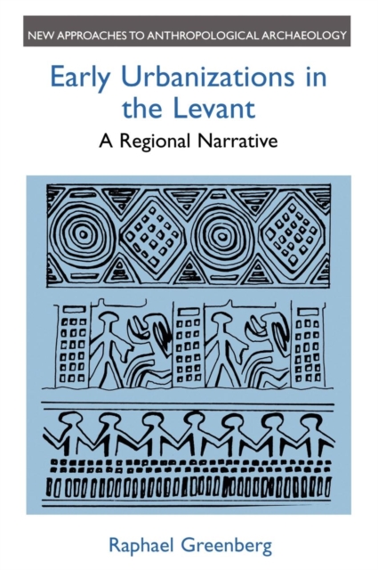Early Urbanizations in the Levant : A Regional Perspective, Hardback Book