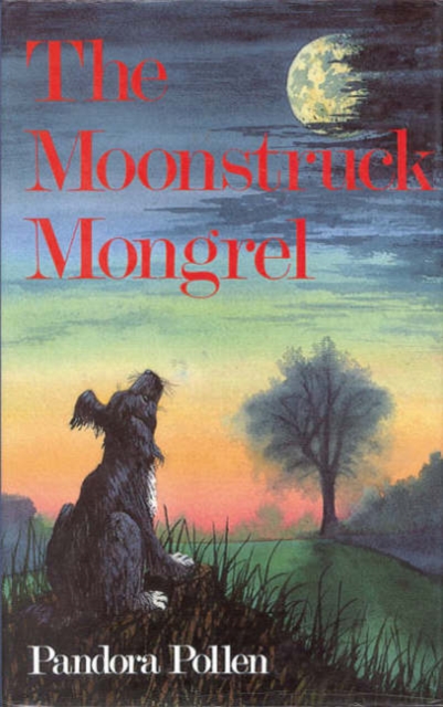 The Moonstruck Mongrel, Hardback Book