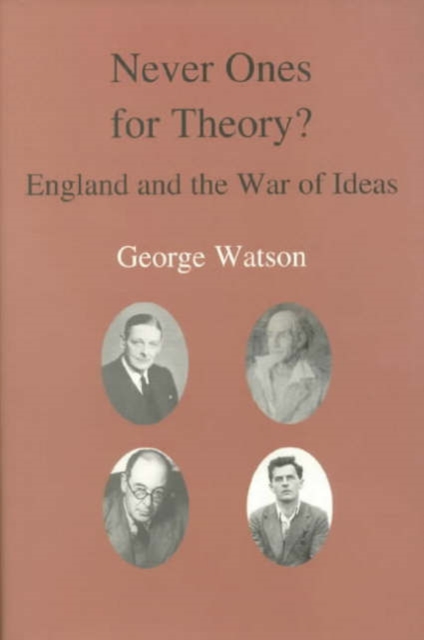 Never Ones For Theory : England and the War of Ideas, Hardback Book