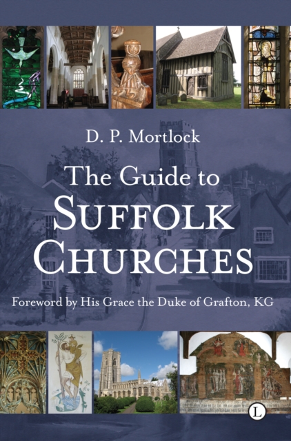 The Guide to Suffolk Churches, Paperback / softback Book