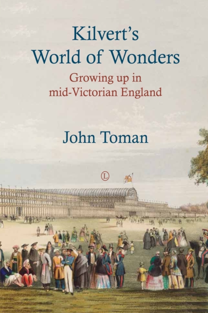 Kilvert's World of Wonders : Growing up in mid-Victorian England, PDF eBook