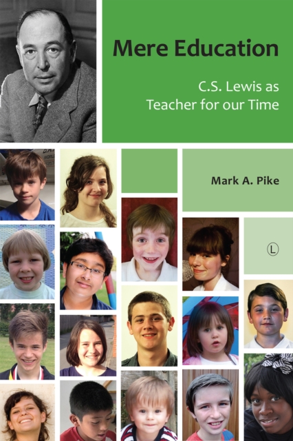 Mere Education : C.S. Lewis as Teacher for our Time, EPUB eBook