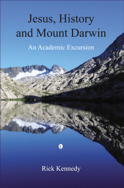 Jesus, History and Mount Darwin : An Academic Excursion, PDF eBook