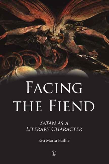 Facing the Fiend : Satan as a Literary Character, PDF eBook