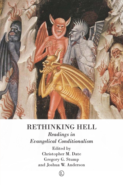 Rethinking Hell : Readings in Evangelical Conditionalism, PDF eBook
