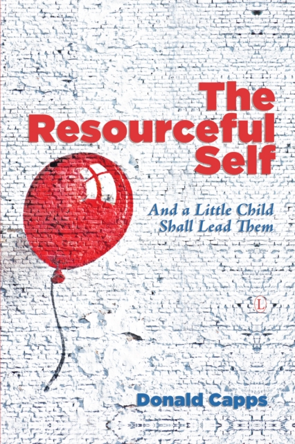 The Resourceful Self : And a Little Child Shall Lead Them, PDF eBook