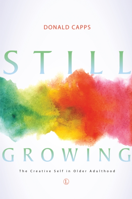 Still Growing : The Creative Self in Older Adulthood, PDF eBook