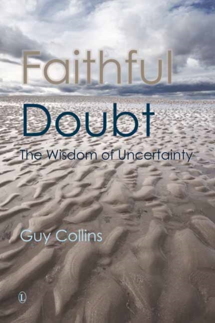 Faithful Doubt : The Wisdom of Uncertainty, PDF eBook