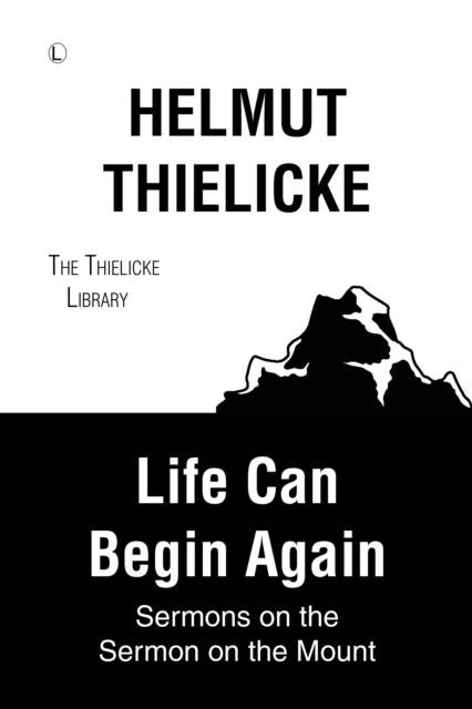 Life Can Begin Again : Sermons on the Sermon on the Mount, EPUB eBook