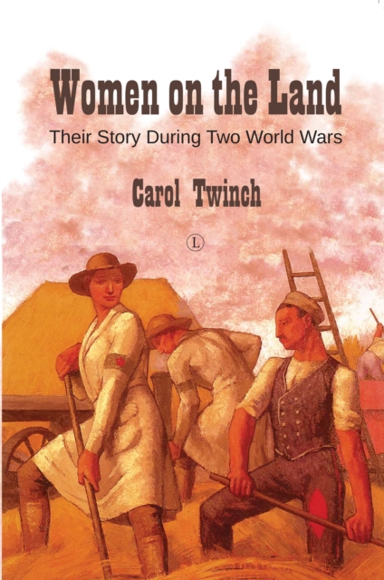 Women on the Land : Their Story During Two World Wars, EPUB eBook