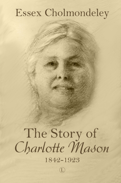 The Story of Charlotte Mason, 1842-1923, EPUB eBook