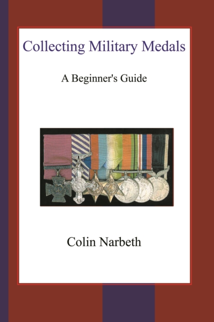 Collecting Military Medals : A Beginner's Guide, Paperback / softback Book