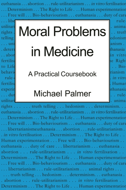 Moral Problems in Medicine : A Practical Coursebook, Paperback / softback Book
