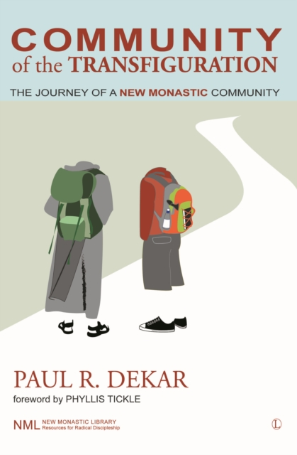 Community of the Transfiguration : The Journey of a New Monastic Community, Paperback / softback Book
