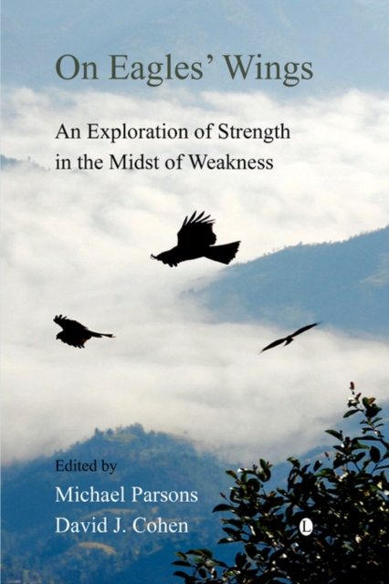 On Eagles' Wings : An Exploration of Strength in the Midst of Weakness, Paperback / softback Book