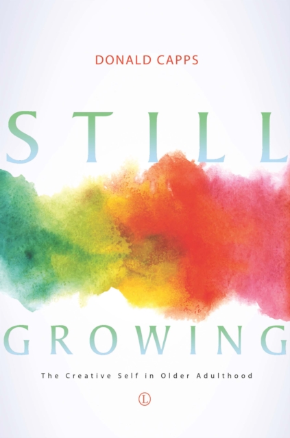 Still Growing : The Creative Self in Older Adulthood, Paperback / softback Book