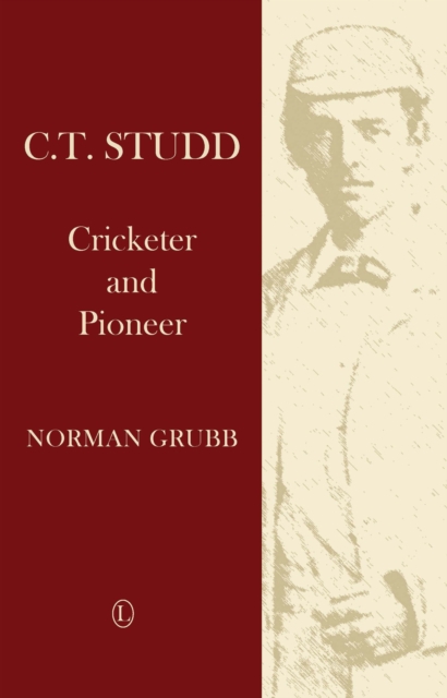 C.T. Studd : Cricketer and Pioneer, Paperback Book