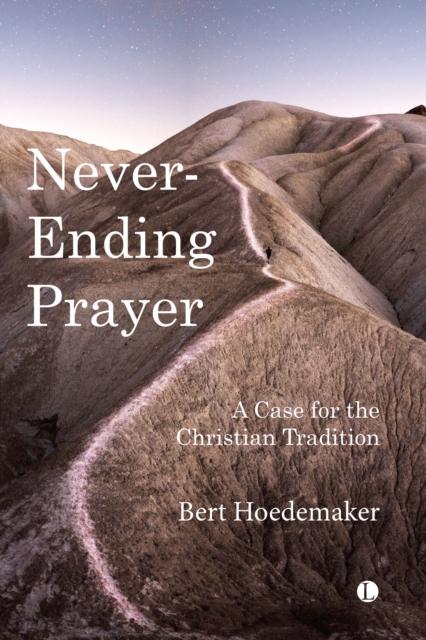 Never-Ending Prayer : A Case for the Christian Tradition, Paperback / softback Book