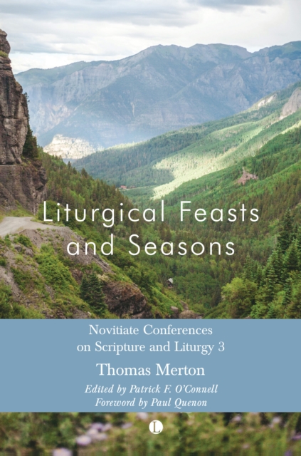 Liturgical Feasts and Seasons : Novitiate Conferences on Scripture and Liturgy 3, Paperback / softback Book