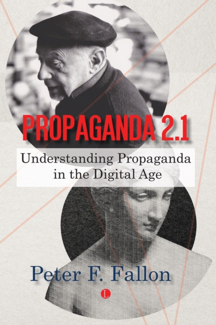 Propaganda 2.1 : Understanding Propaganda in the Digital Age, Electronic book text Book