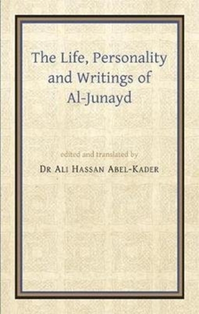 The Life, Personality and Writings of al-Junayd, Paperback / softback Book