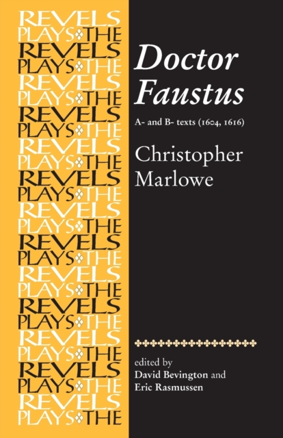 Doctor Faustus, A- and B- Texts 1604 : Christopher Marlowe, Paperback / softback Book