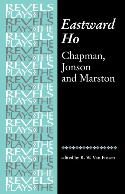 Eastward Ho : Chapman, Jonson and Marston, Paperback / softback Book