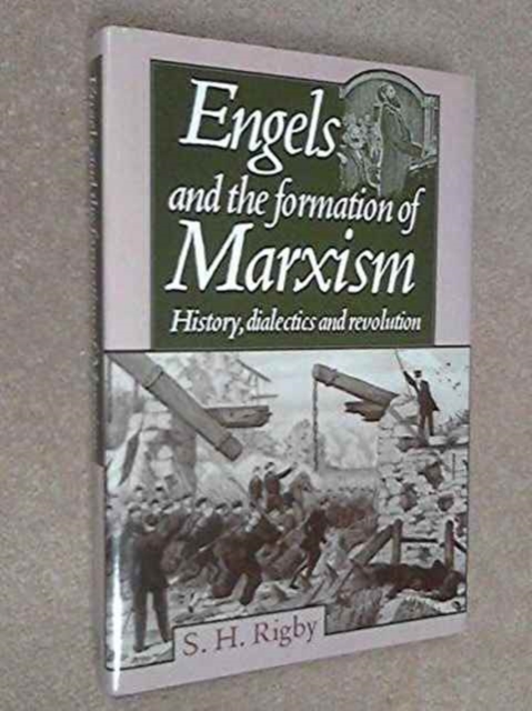 Engels and the Formation of Marxism : History, Dialectics and Revolution, Hardback Book