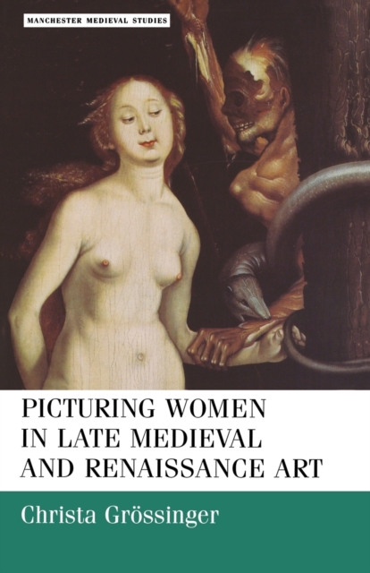 Picturing Women in Late Medieval and Renaissance Art, Paperback / softback Book